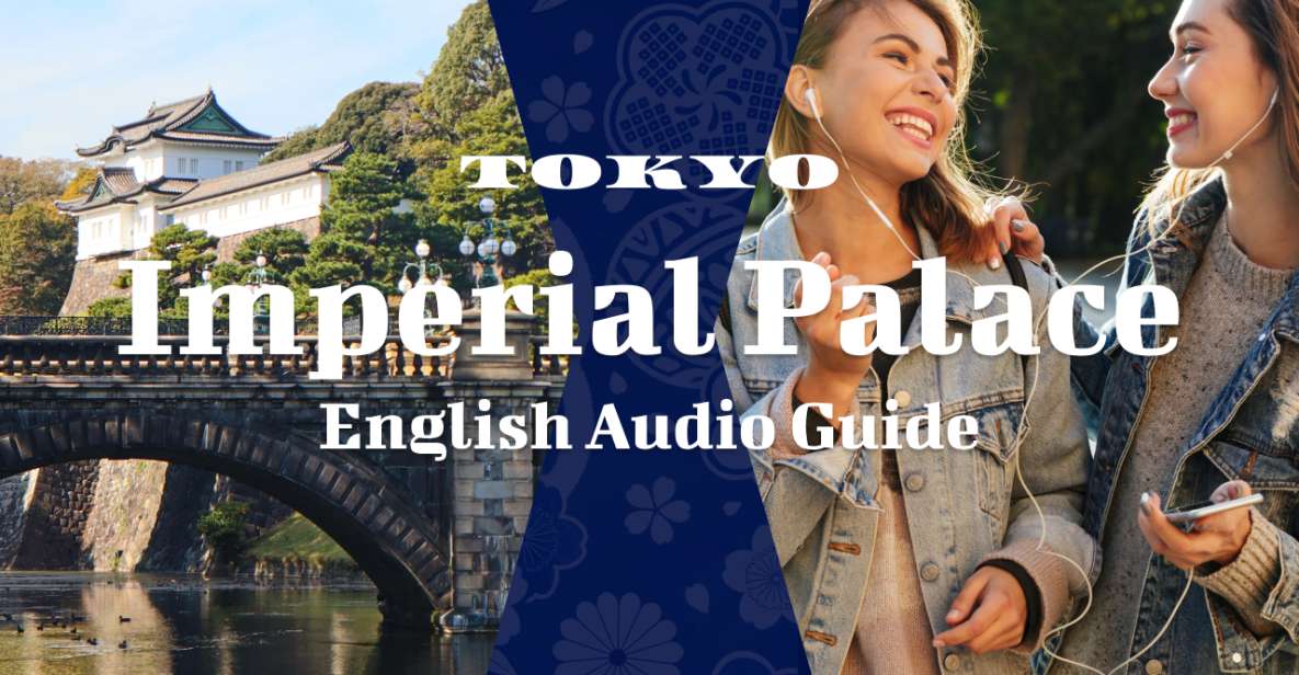 Tokyo: Audio Guide of Tokyo Imperial Palace - Experience Details